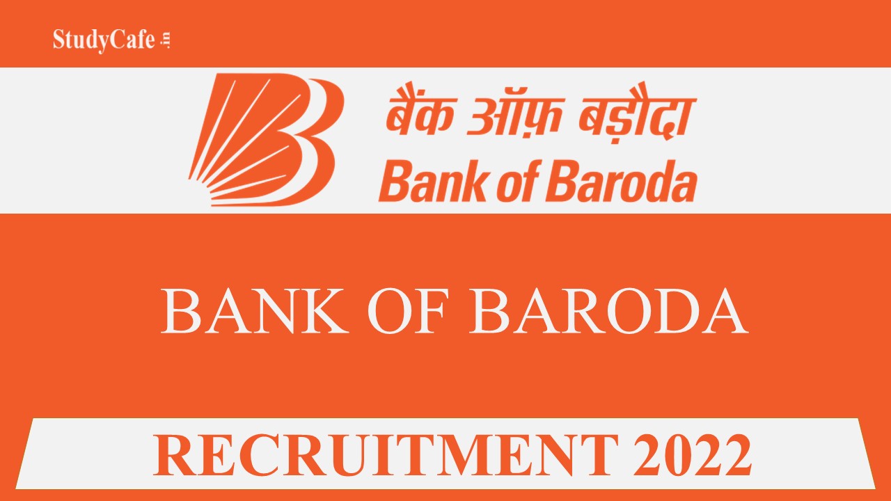 Bank of Baroda Recruitment 2022: Application Reopened, Check Post, Eligibility & Other Important Details Here