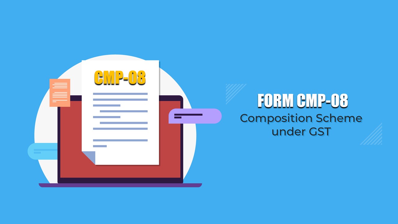 CBIC Extends Due Date for filing FORM CMP-08 by Composition Taxpayers