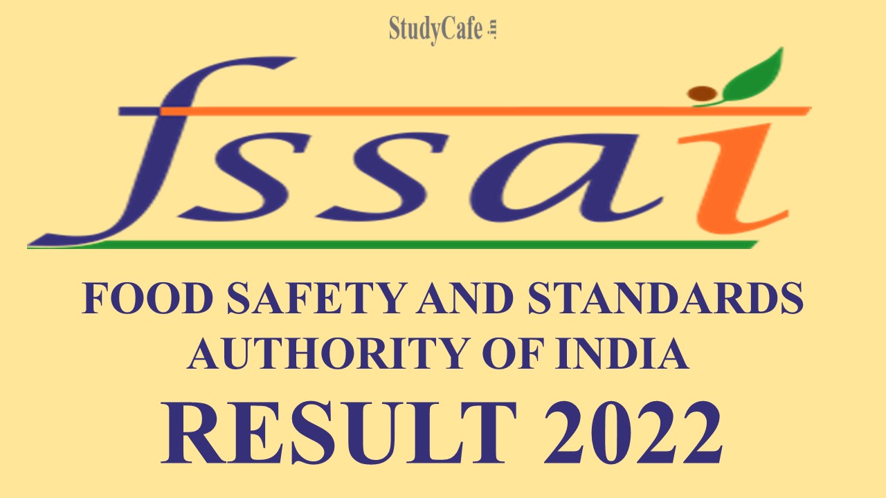 FSSAI Result 2022 For Various Posts: Check Your Name and Other Details Here