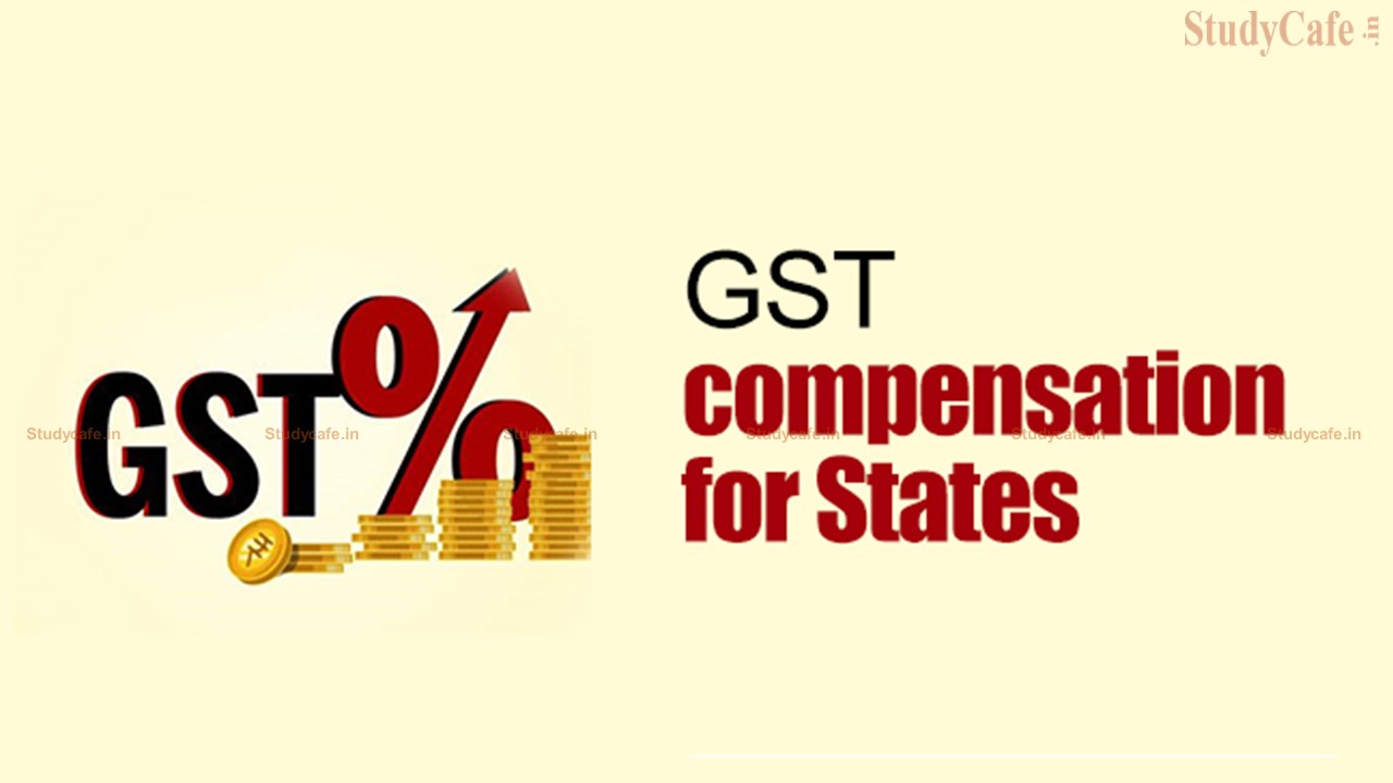 GST compensation to States for loss of revenue arising on account of implementation of GST for a period of five years