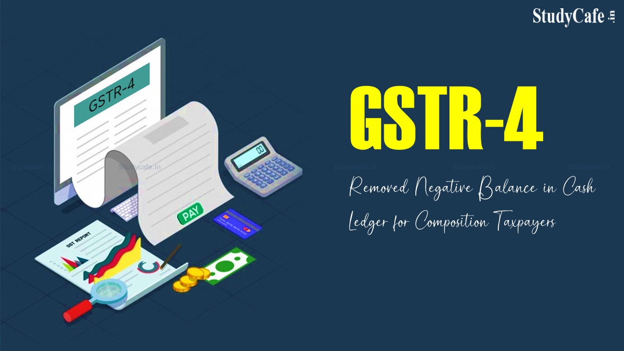 GSTN removes Negative Balance in Cash Ledger for Composition Taxpayers