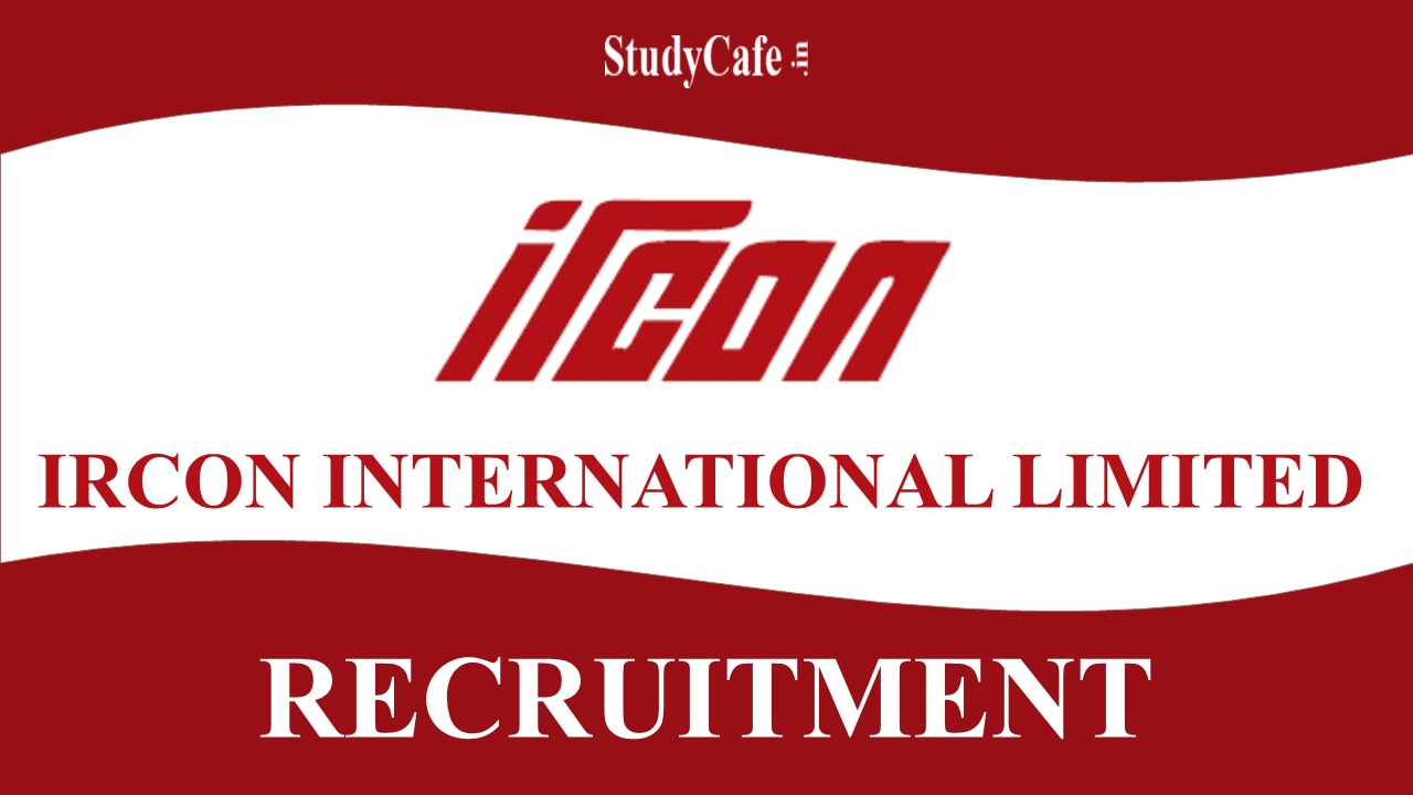 Ircon International Recruitment 2022: Salary up to 218200, Check Post, Qualifications and How to Apply Here
