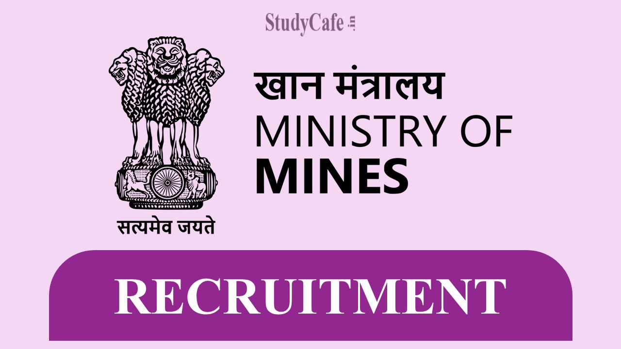 Ministry of Mines Recruitment 2022: Pay up to 142400, Check Important Details Here