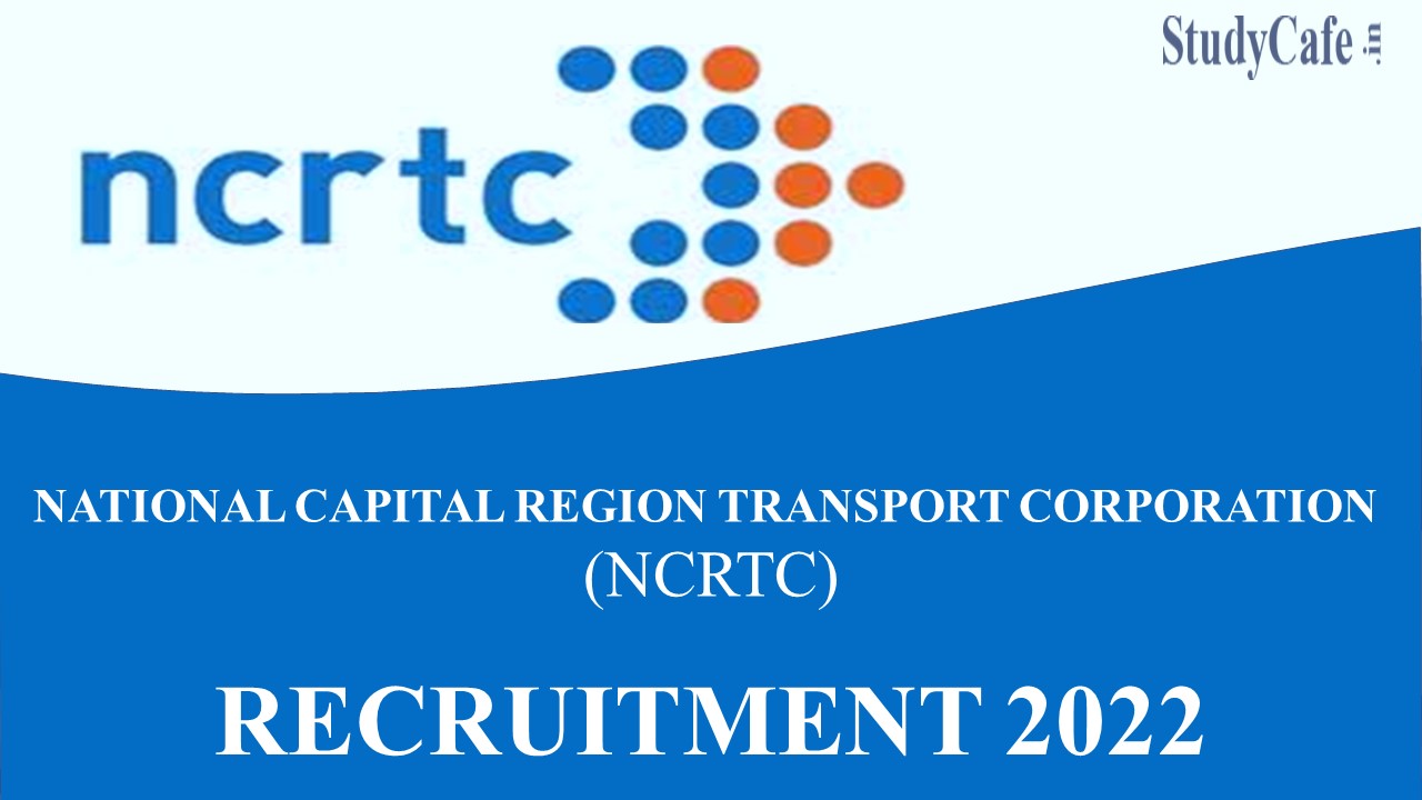 NCRTC Recruitment 2022: Check Post, Eligibility Criteria, How to Apply & More Details Here