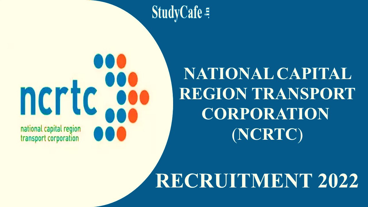 NCRTC Recruitment 2022: Salary Up to 127277 PM, Check Post, Eligibility and How to Submit Application Here