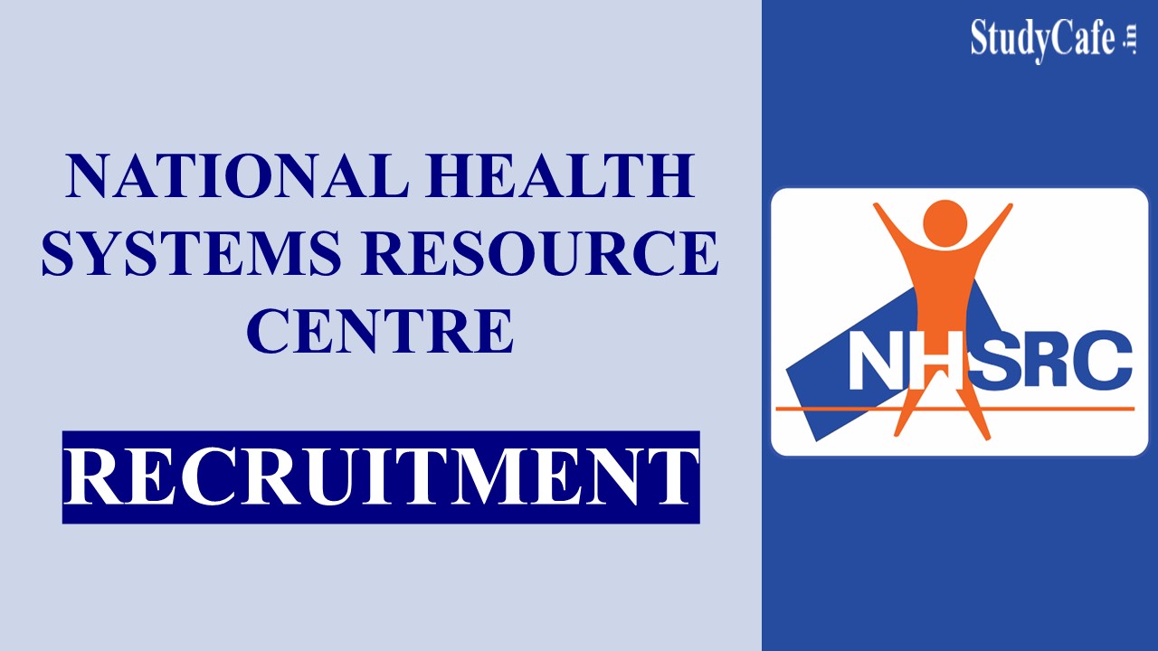 NHSRC Recruitment 2022: Salary up to 150000, Check Post, Qualification and Other Details Here 