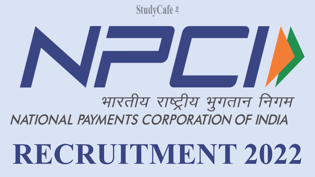 NPCI Recruitment 2022: Check Posts, Qualification, and How to Apply