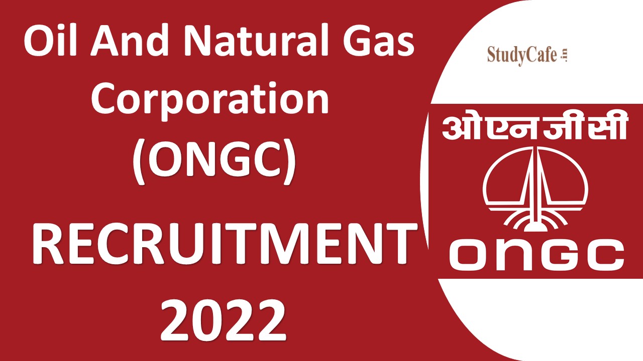 ONGC Recruitment 2022: Salary Up to 66000, Check Post, Eligibility and Other Important Details here