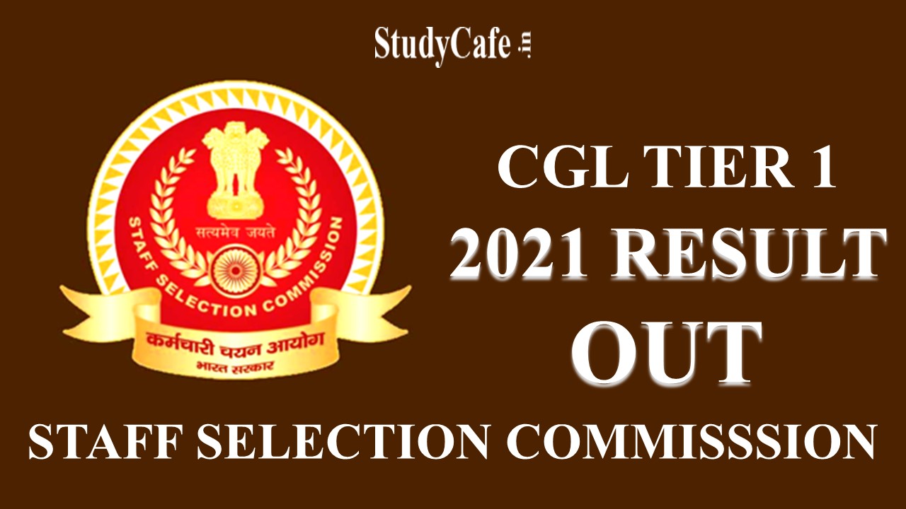 SSC CGL 2021 Tier I Final Result Out: Check Complete Details Here