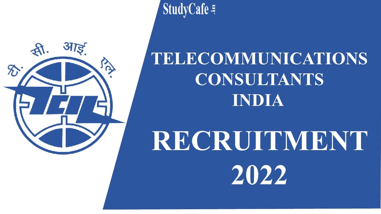 TCIL Recruitment 2022: Check Posts, Stipend, and Other Important Details Here