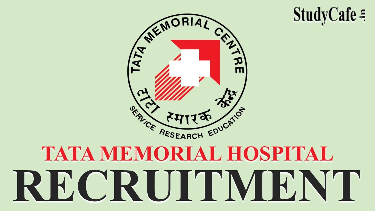 Tata Memorial Hospital Recruitment 2022: Salary Up to Rs 90000 PM, Check Posts, Qualification and How to Apply