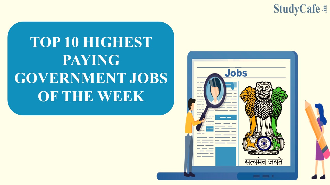 top-10-highest-paying-government-jobs-to-apply-this-week-check-details