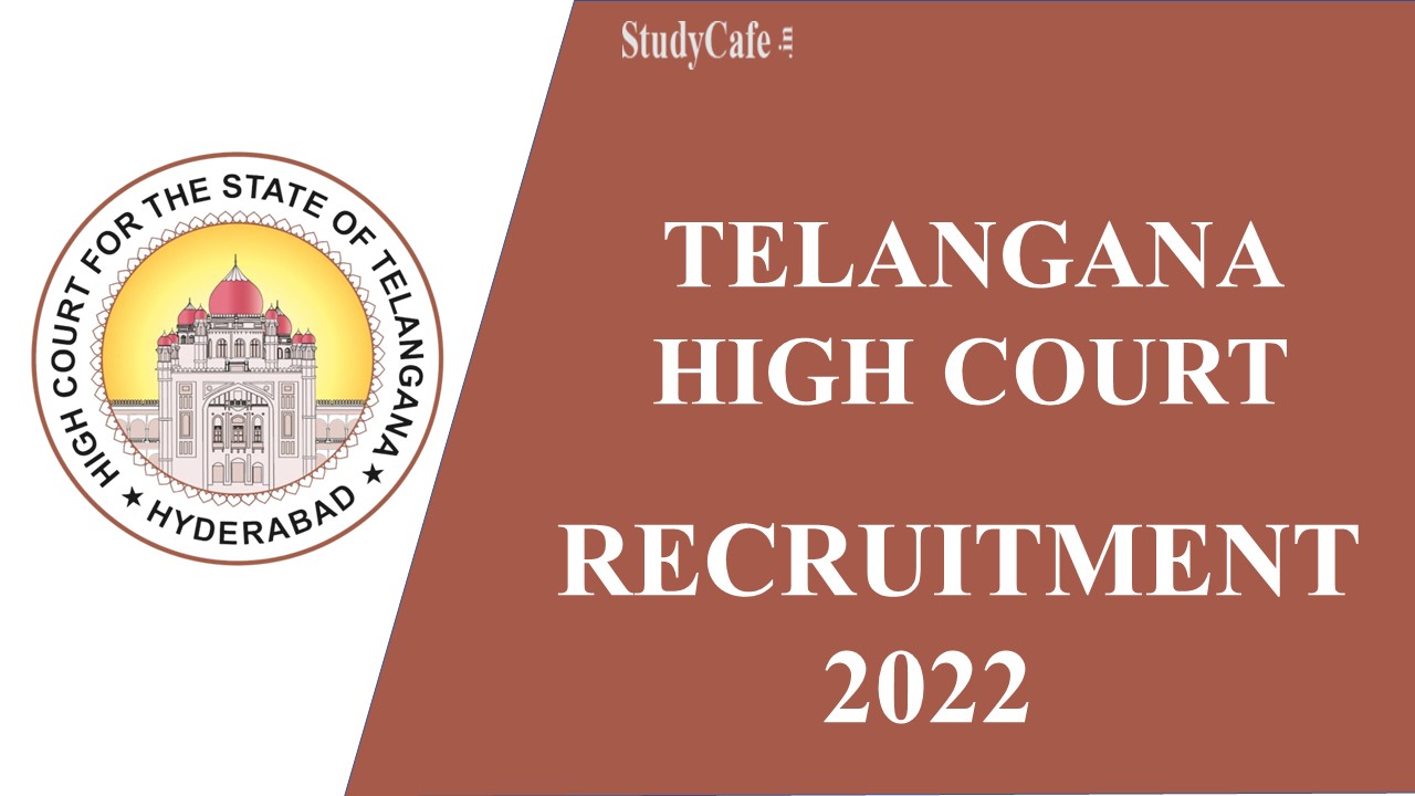 Telangana High Court Recruitment 2022: 65 Vacancies, Check Post, Qualification & How to Apply Here
