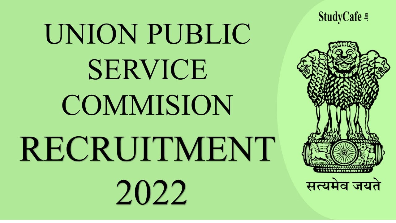 UPSC Recruitment 2022: Pay Level- 10, Check Post, Vacancy, Eligibility and More