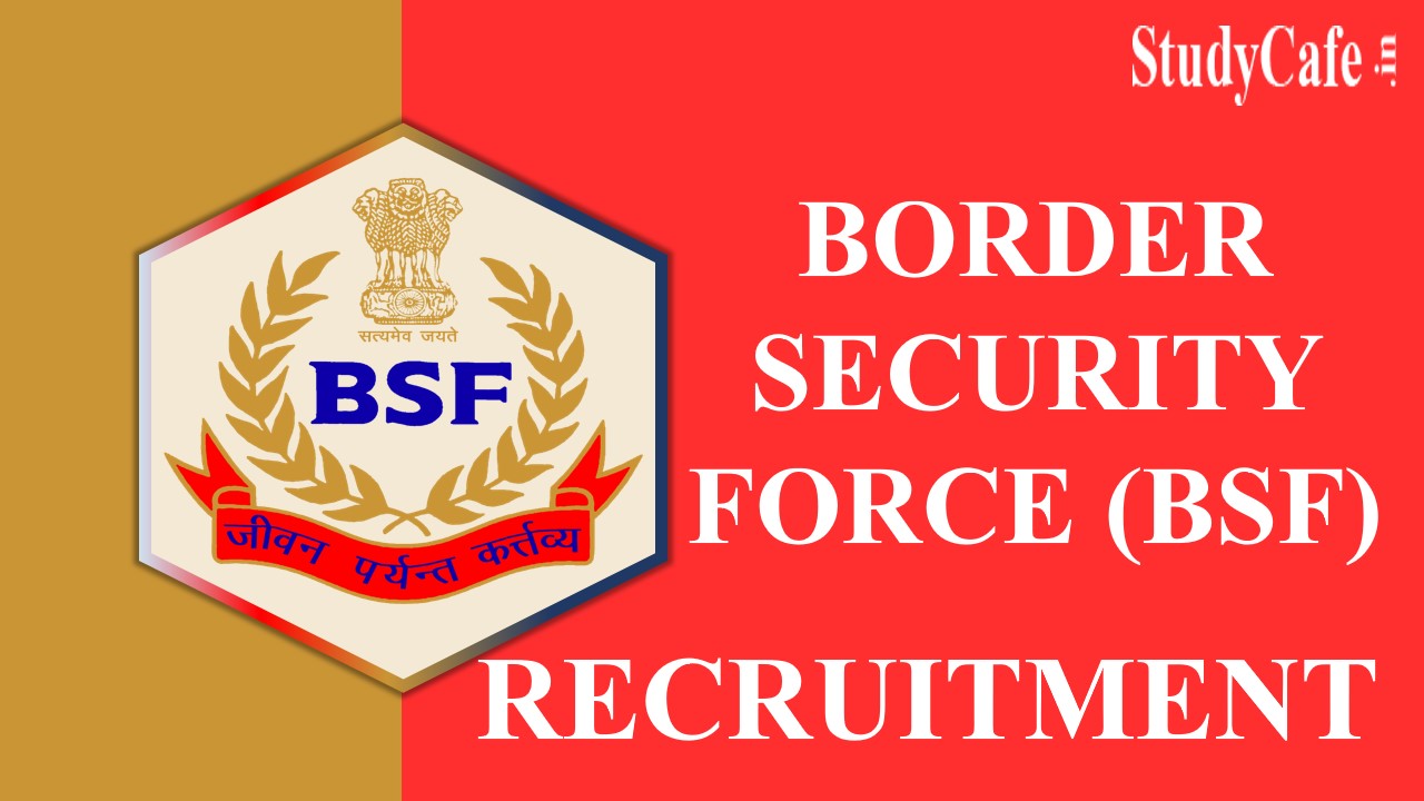 BSF Recruitment 2024: Check Posts, Vacancies, Tenure, Eligibility Criteria  and Other Information