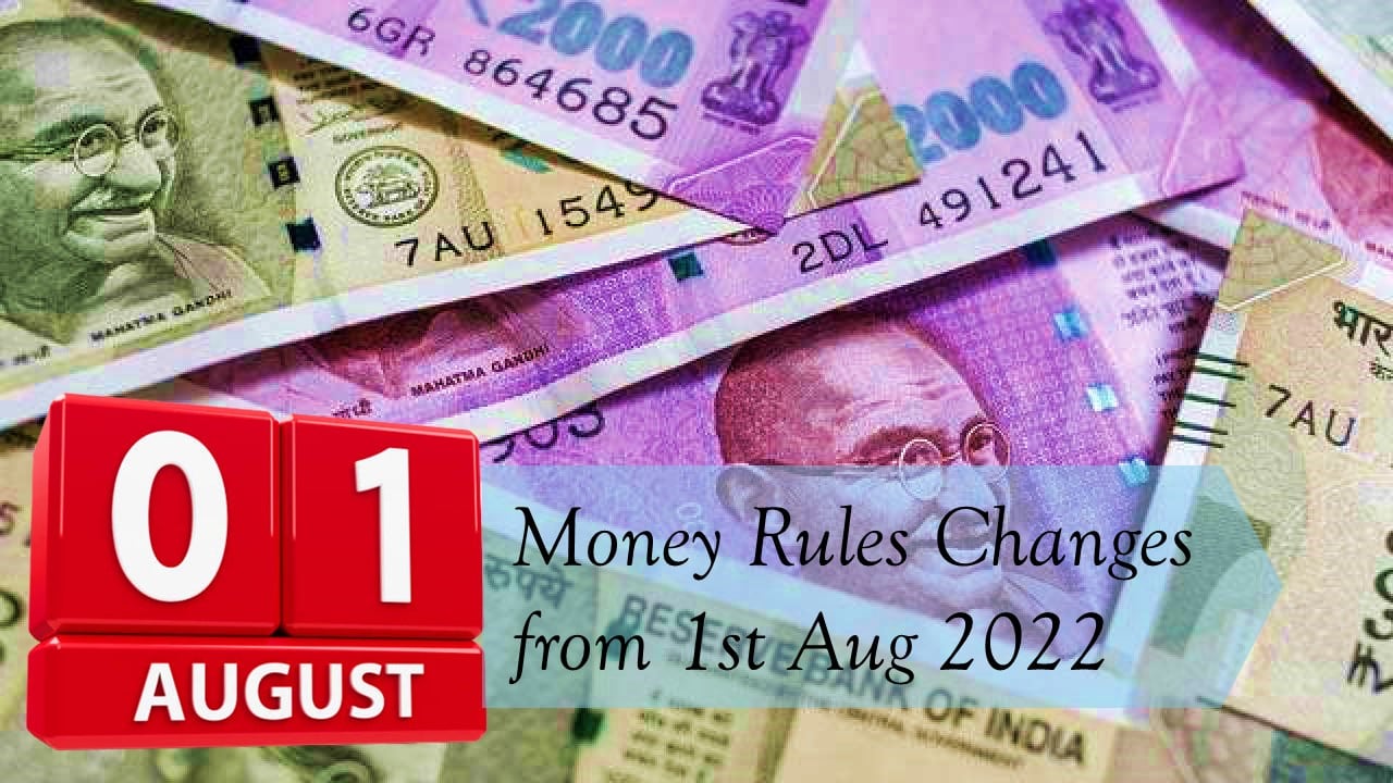 Banking to ITR Filing: 5 Money Rules Changes from 1st Aug 2022