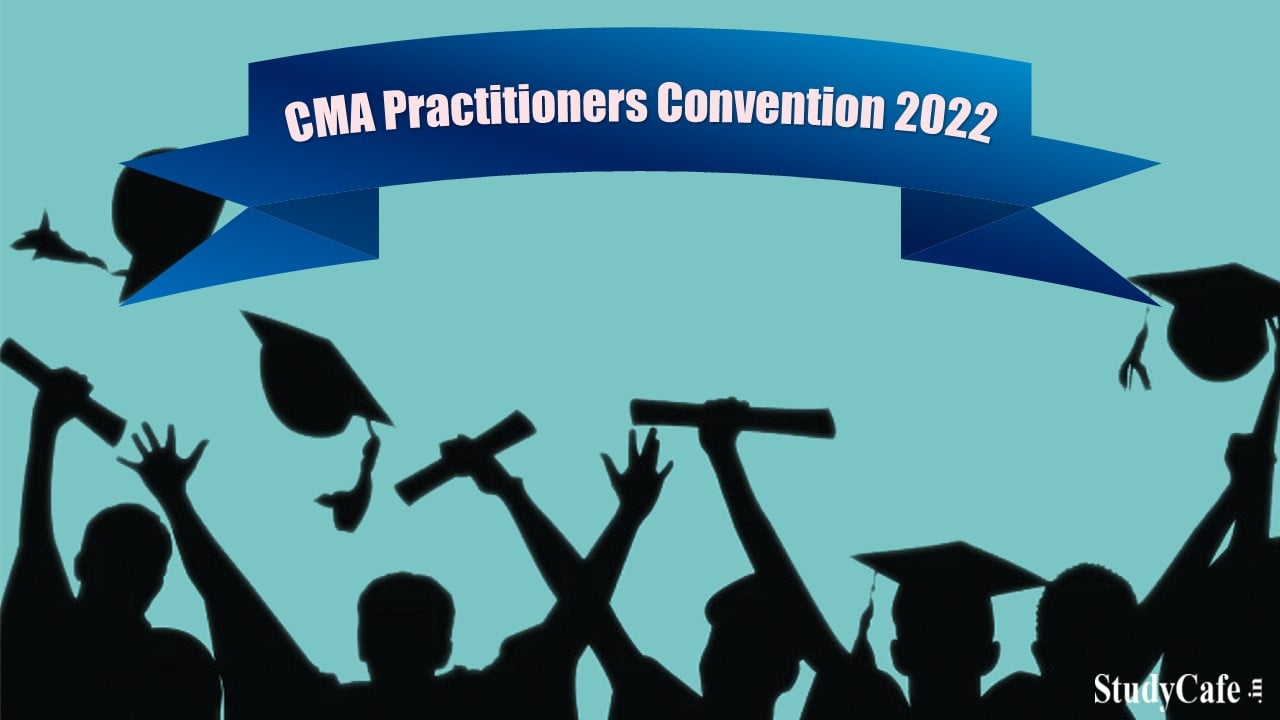 National CMA Practitioners Convention 2022 going to held on 7th and 8th October; Check Details Here