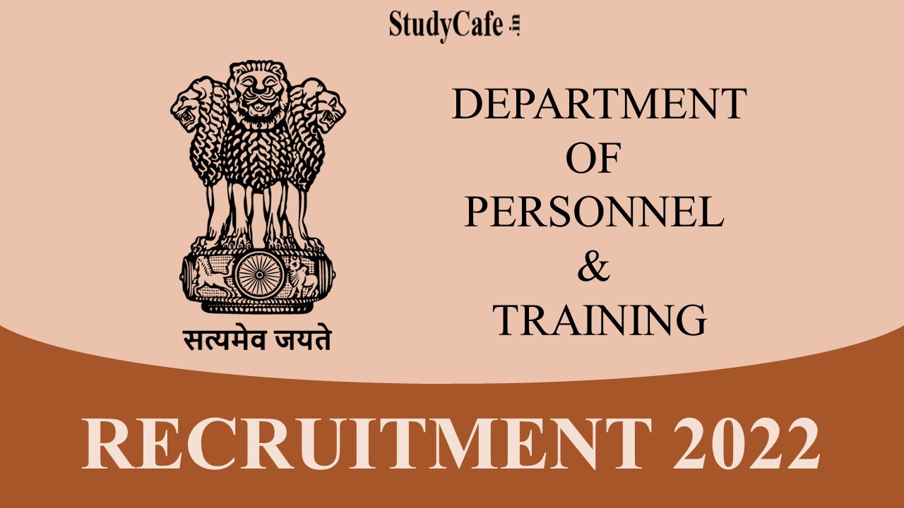 Department of Personnel and Training Recruitment 2022: Check Post, Eligibility, and How to Apply Here