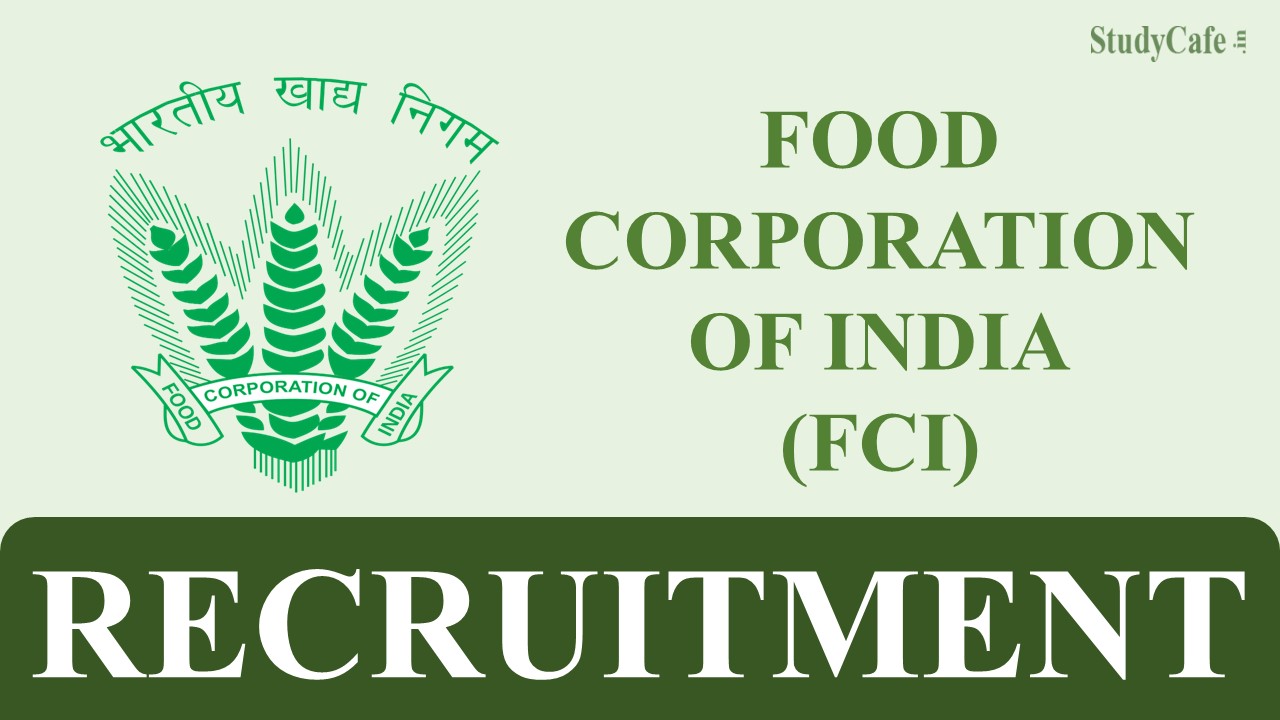 Food Corporation of India (FCI) Recruitment 2022: Check Posts, Required Qualification/Experience, How to Apply, and Other Details