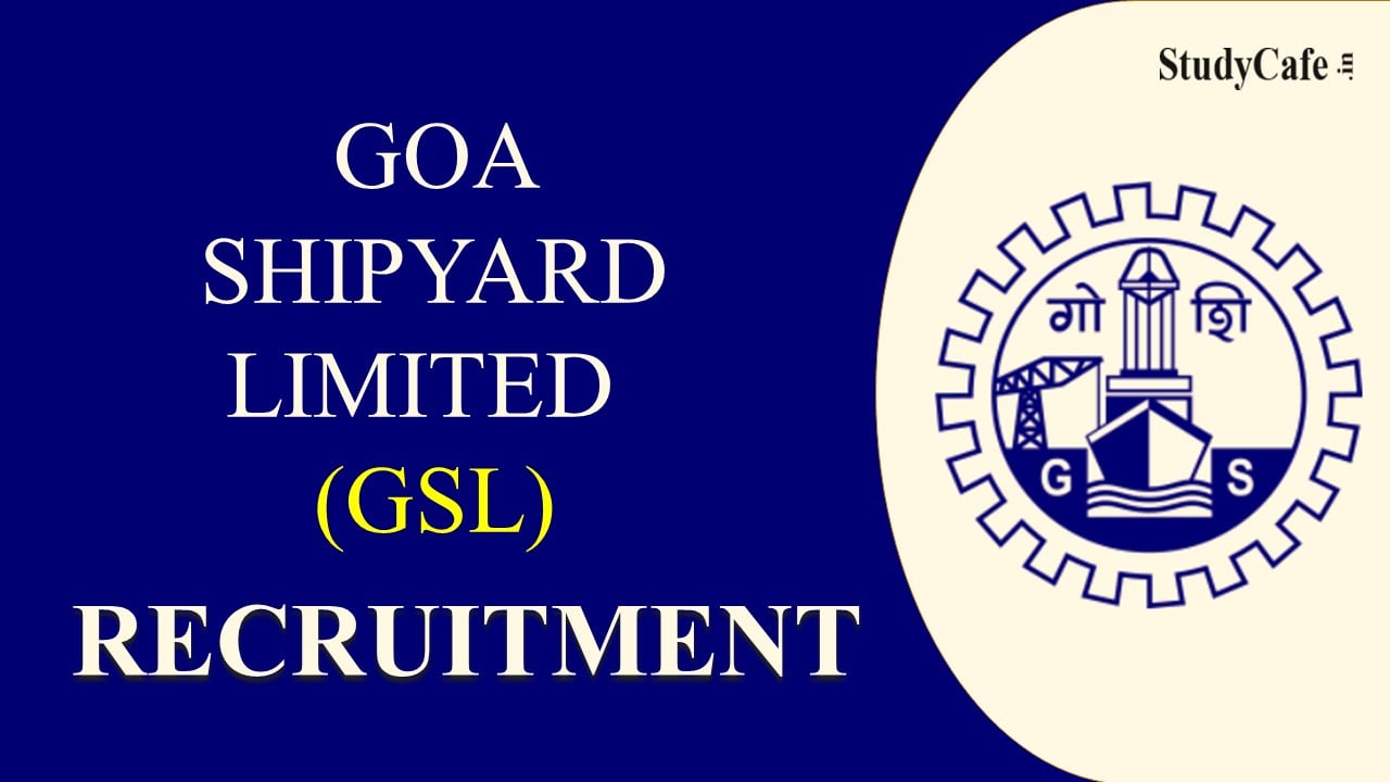 Goa Shipyard Recruitment 2022: Salary up to 290000, Check Post, and Other Details Here