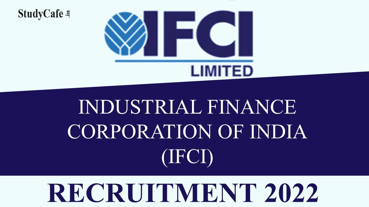 IFCI Recruitment 2022: Check Post, Qualification and Other Details Here