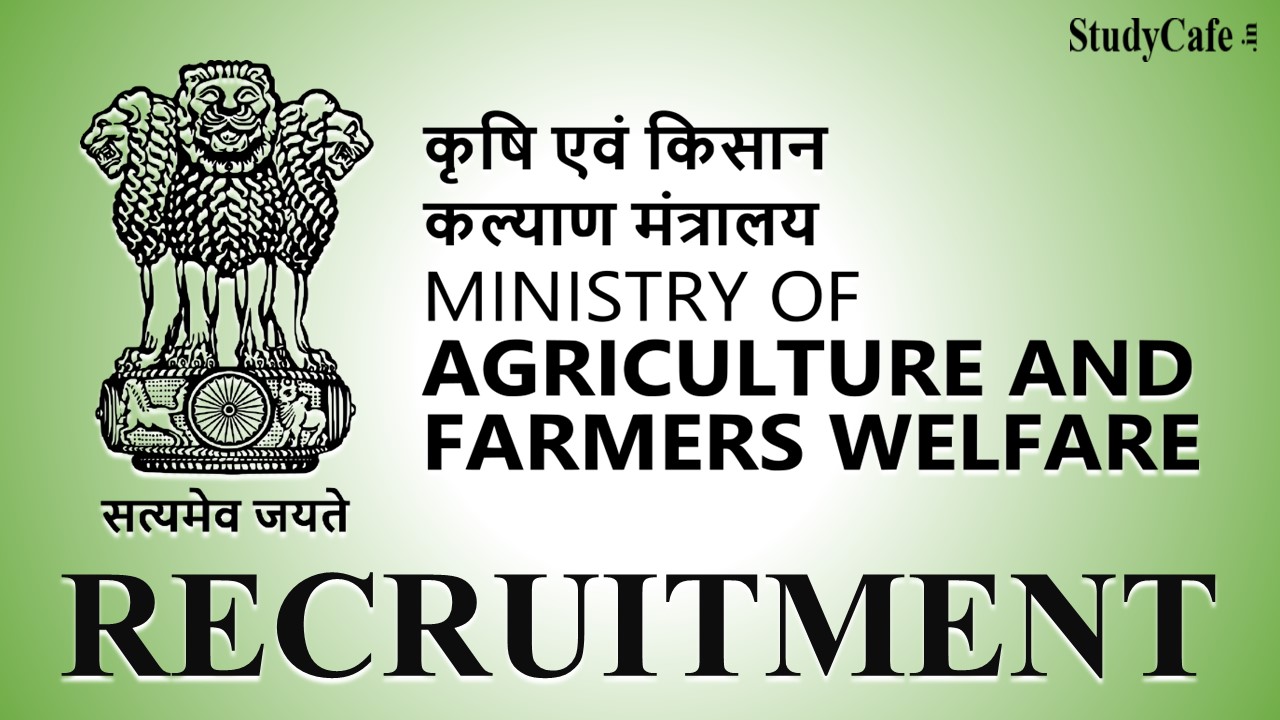 Ministry of Agriculture and Farmers Welfare Recruitment 2022: Check Post, Eligibility and How to Apply Here