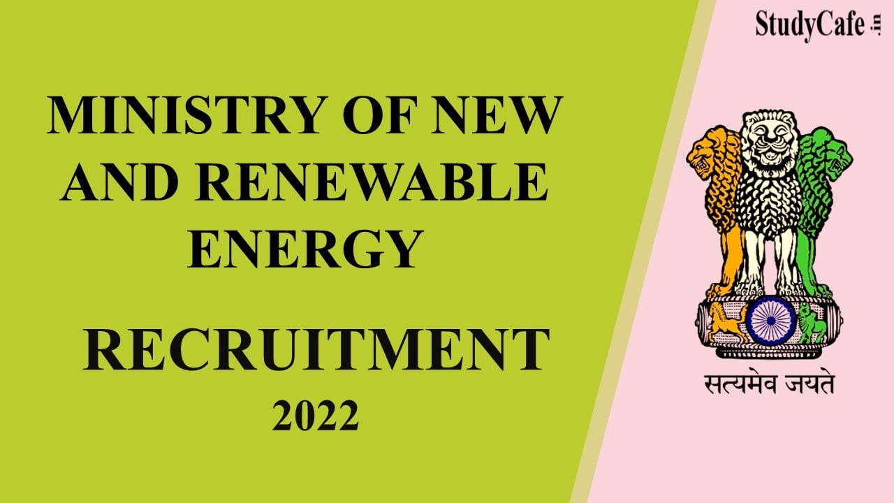 Ministry of New and Renewable Energy Recruitment 2022: Check Post, Eligibility and How to Submit Form Here