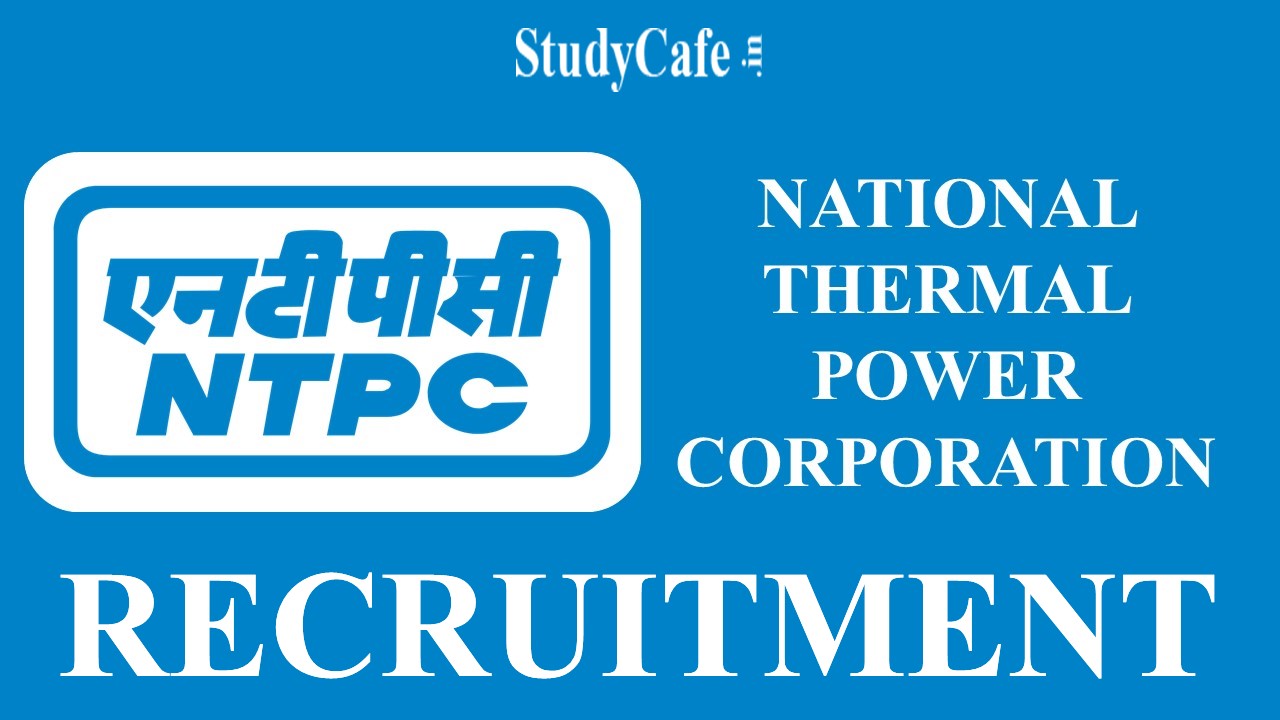 NTPC Recruitment 2022: Notification Out, Check Post Name and How to Fill Application Form