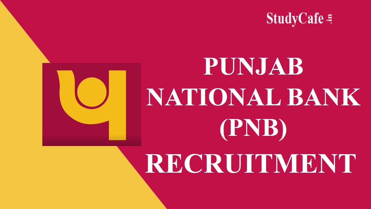 PNB Recruitment 2022; Check Post, Eligibility, Qualification, and More