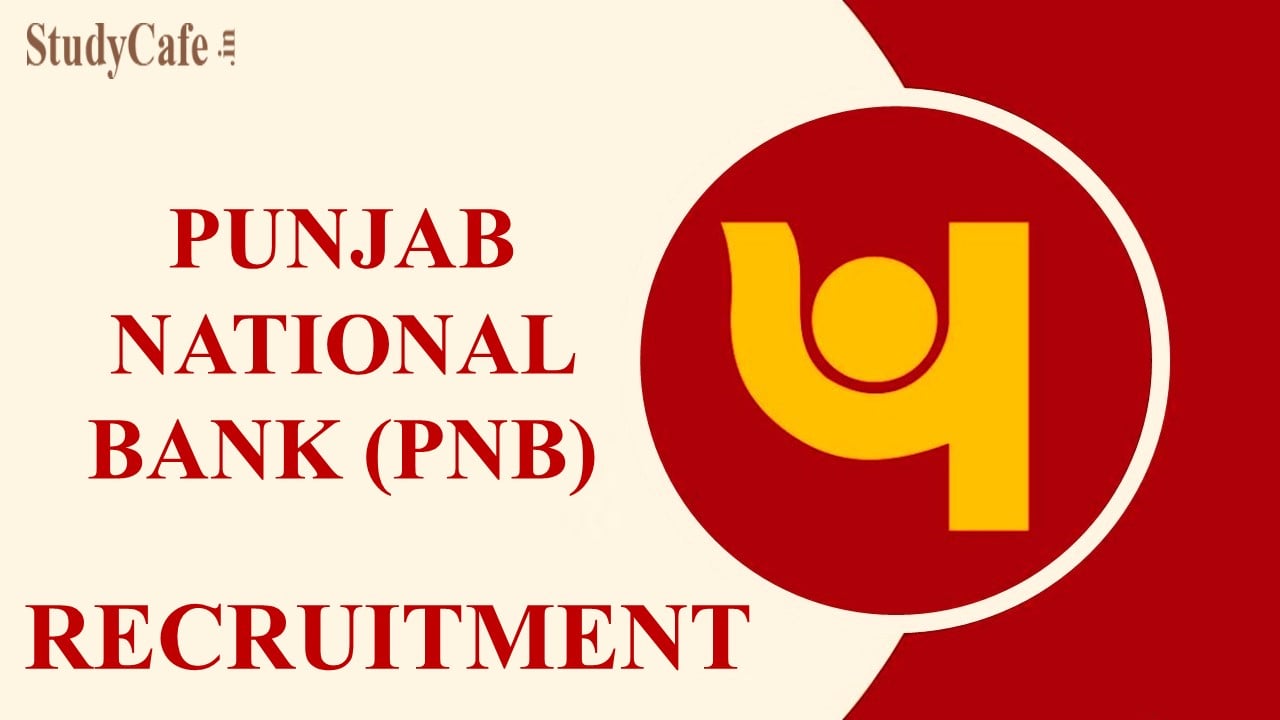 PNB Recruitment 2022: 103 Vacancies, Check Posts, Selection Criteria and How to Apply