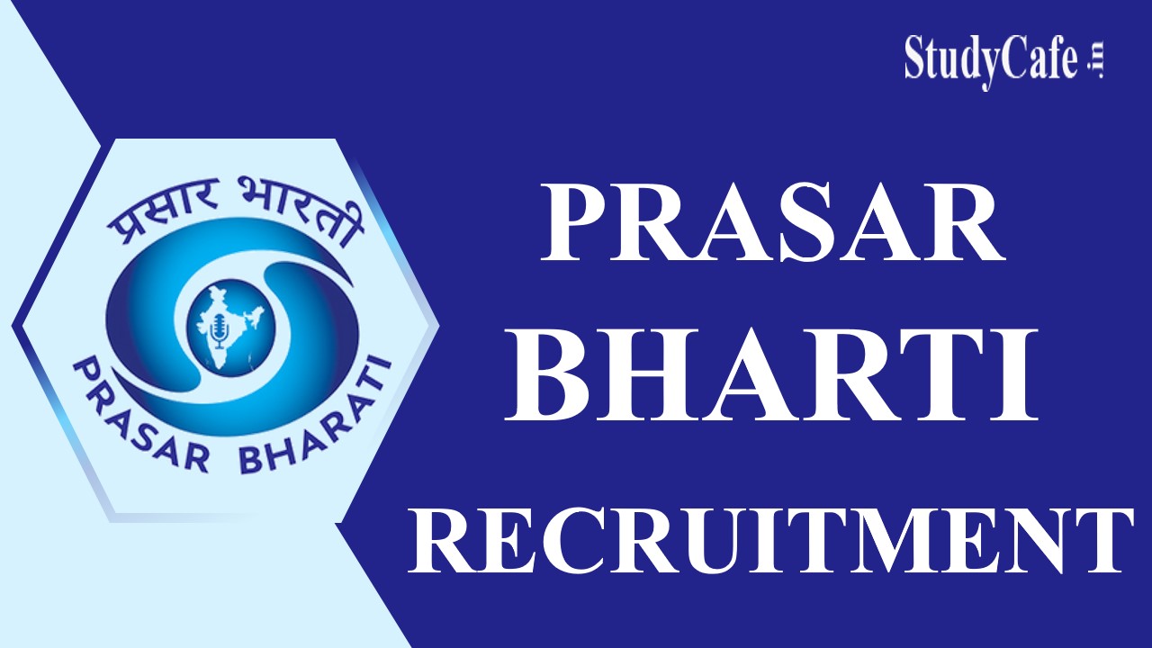 Prasar Bharti Recruitment 2022: Check Post, Essential Qualifications, Age Limit, and All Other Details Here