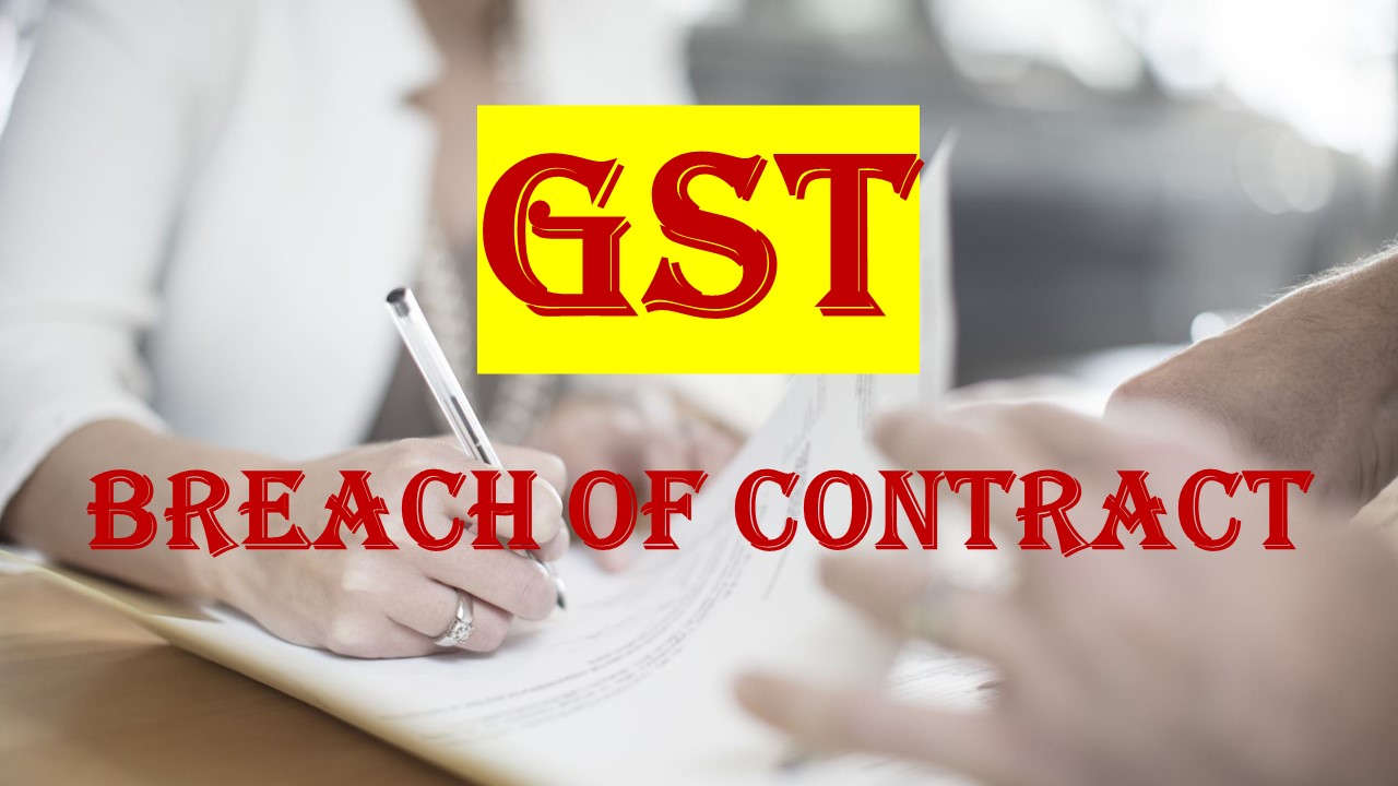 CBIC issues circular on applicability of GST on liquidated damages, compensation/penalty on breach of contract