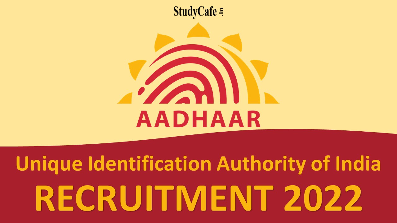 UIDAI Recruitment 2022: Check Post, Hiring Process, Qualifications, and Other Details Here