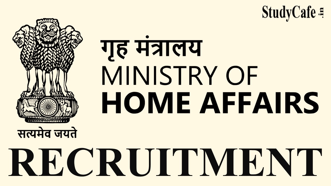 Ministry of Home Affairs Recruitment 2022 for  Junior Scientific Officer: Pay Scale Rs.142400 P.M. Check How to Apply and Eligibility Criteria