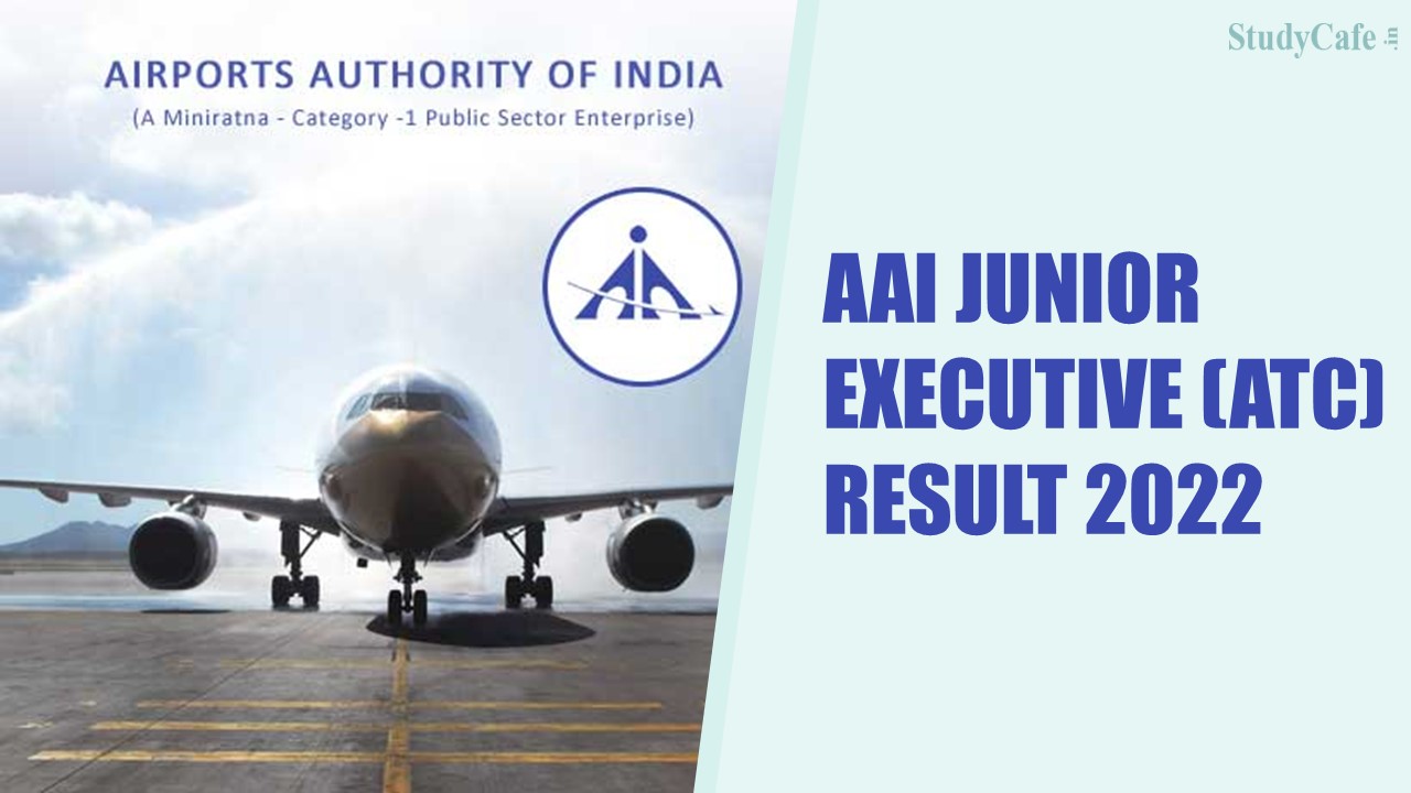 AAI Junior Executive (ATC) Result 2022 Declared; Check How to Download Result