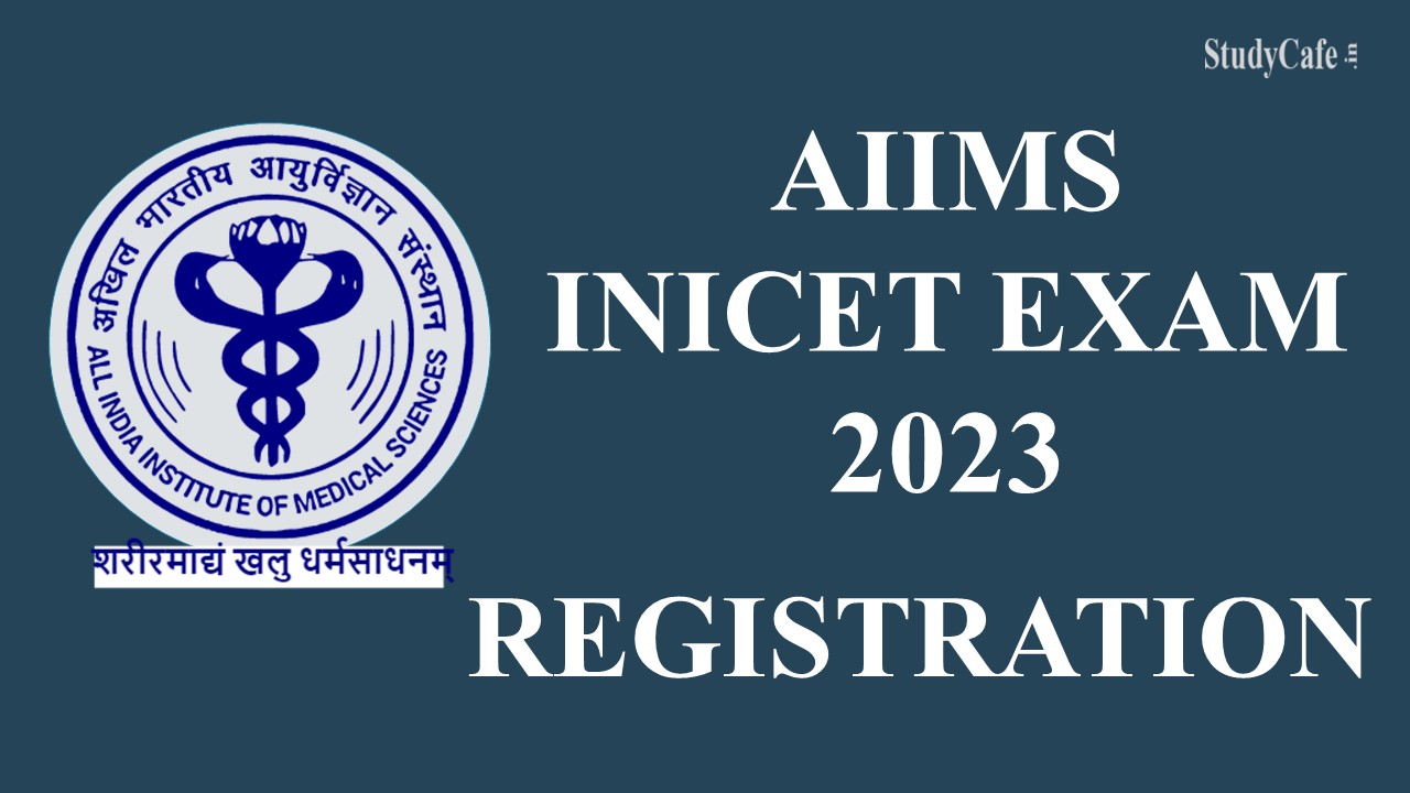 AIIMS INICET Exam Registration for 2023 started; Check Here How to Apply