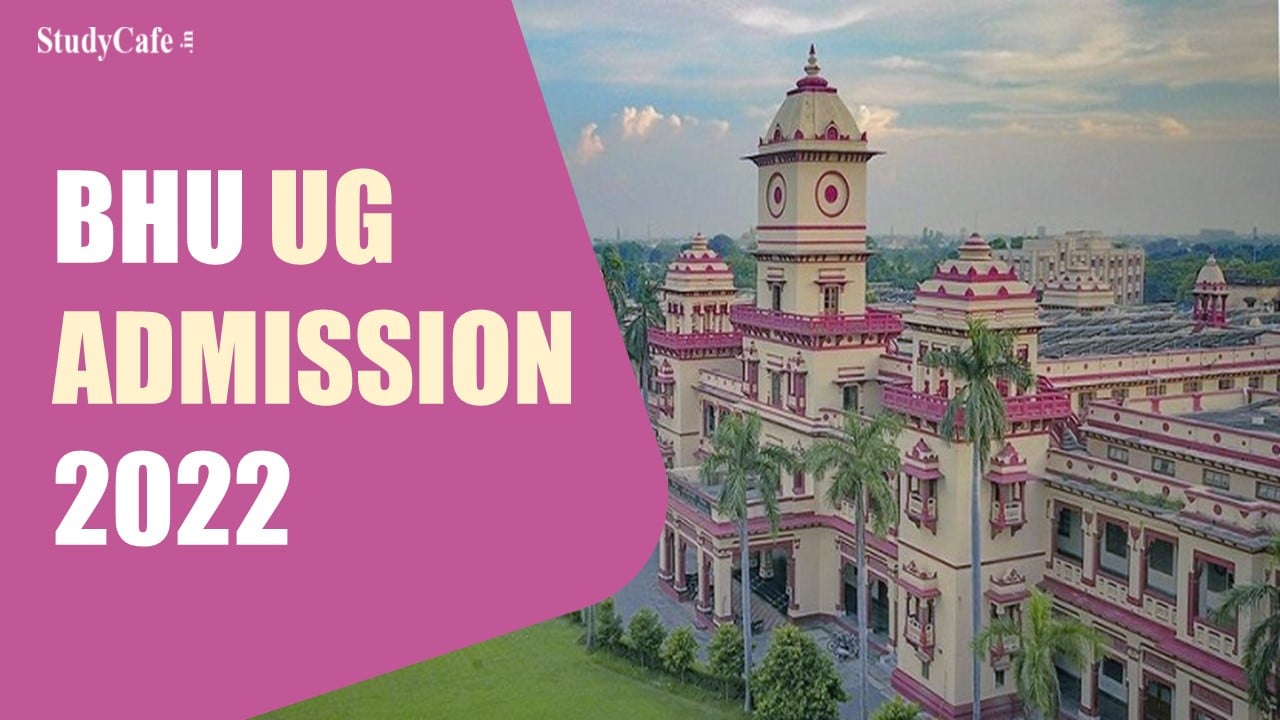BHU Admission 2022: UG admission through CUET begins; Check How to Apply Here