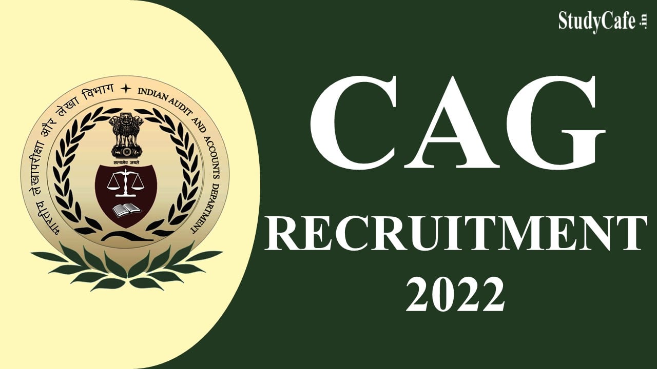 CAG Recruitment 2022: Check Post, Salary and Other Details Here