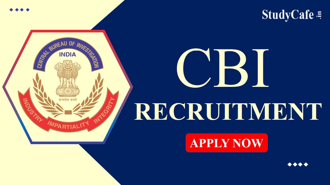 CBI Recruitment 2022: Check Post, Eligibility, Age and Other Details Here
