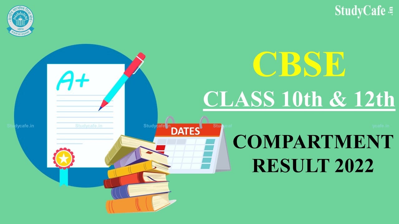 CBSE Class 10th and 12th Compartment Result 2022; Check Updates Here