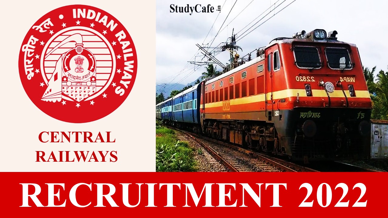 Central Railways Recruitment 2022: Check Post, Vacancy, Eligibility And 