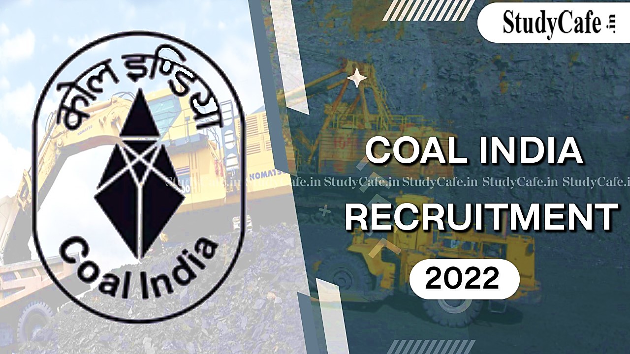 CIL Recruitment 2022: Salary Up to Rs 180000 pm, Check Posts, Eligibility, and How to Apply Here