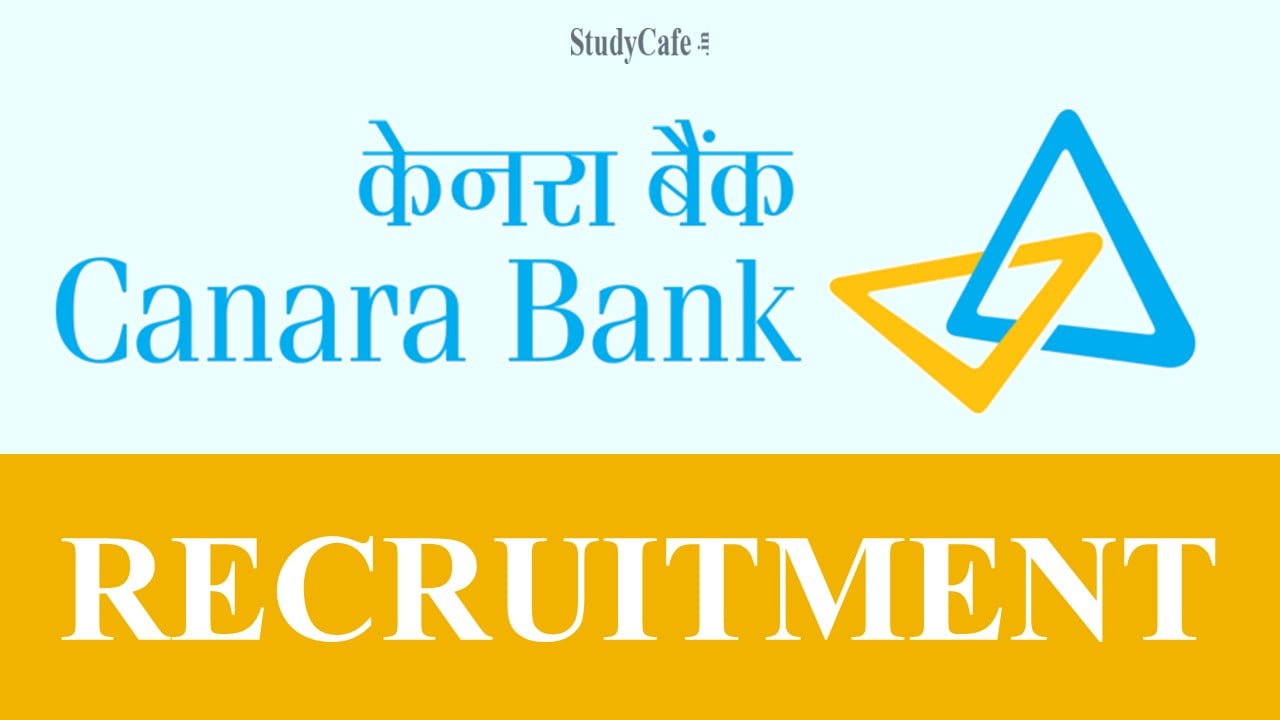 Canara Bank Recruitment 2022: Check Post, How to Apply and Other Details Here