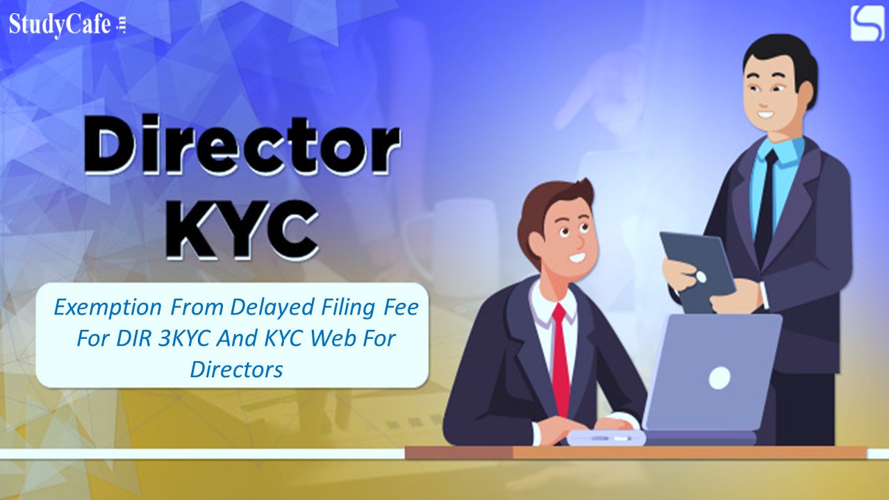 ICSI Request to grant exemption from delayed filing fee for DIR-3 KYC and KYC web for directors