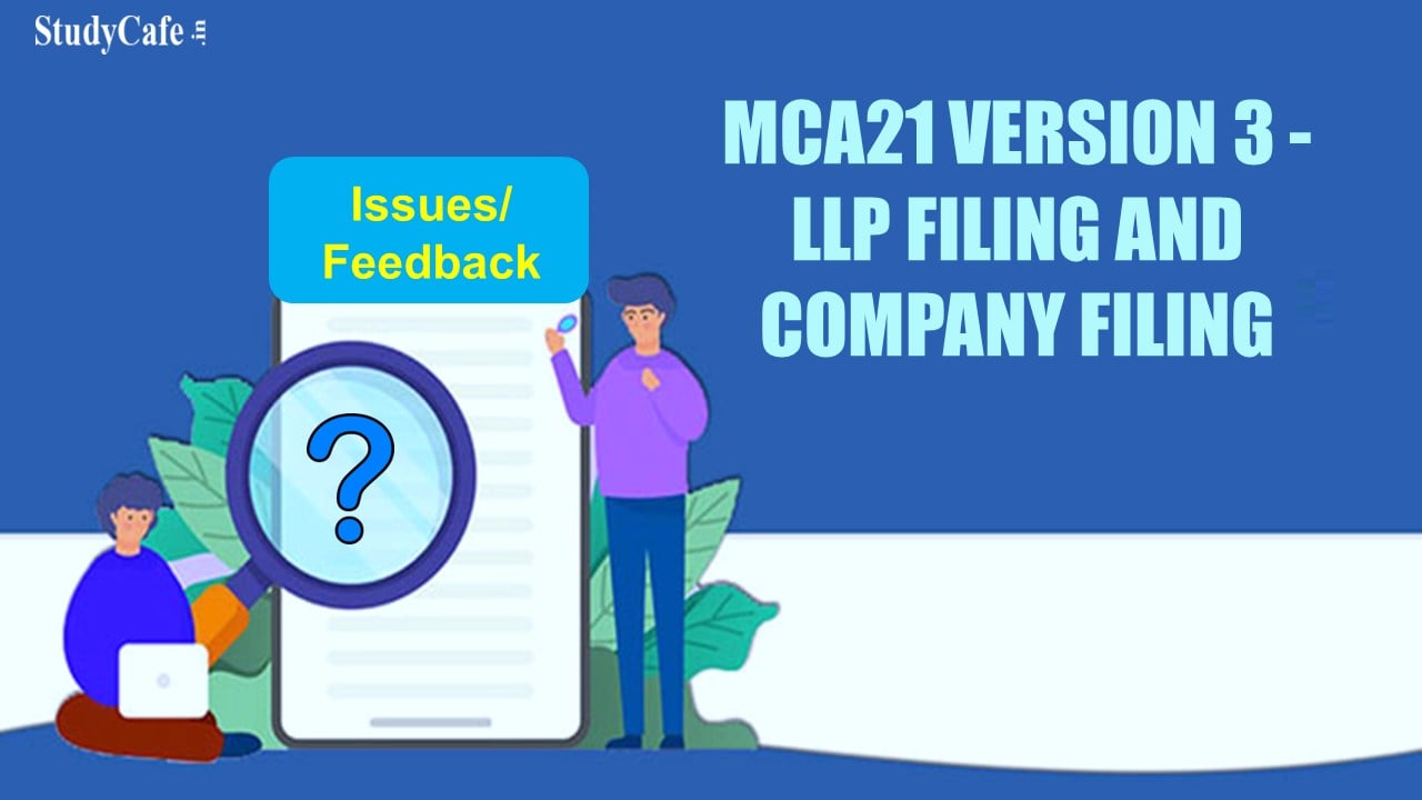 MCA21 Version 3 – LLP filing and Company Filing for 9 Forms: ICAI asks Feedback