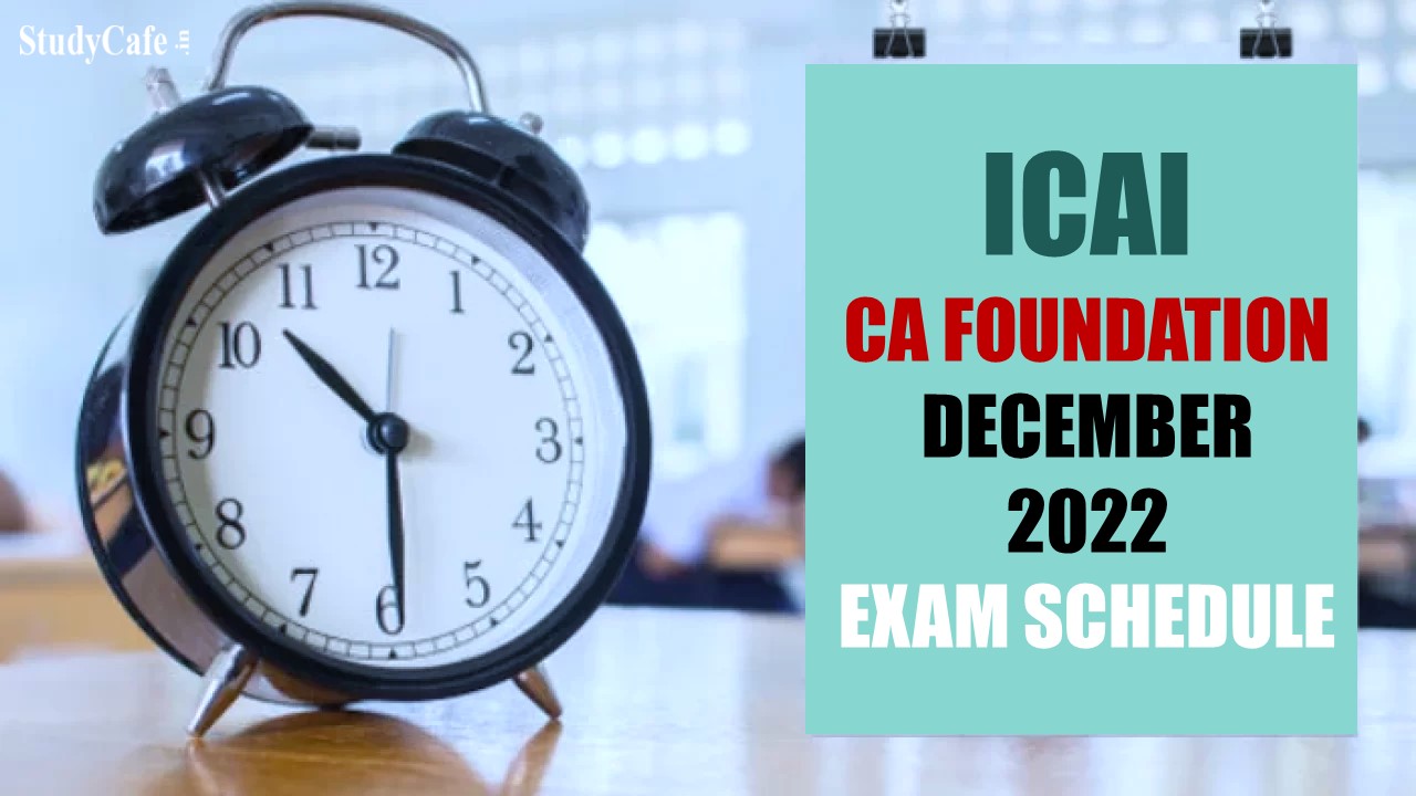 CA Foundation December 2022 Exam Schedule Released by ICAI