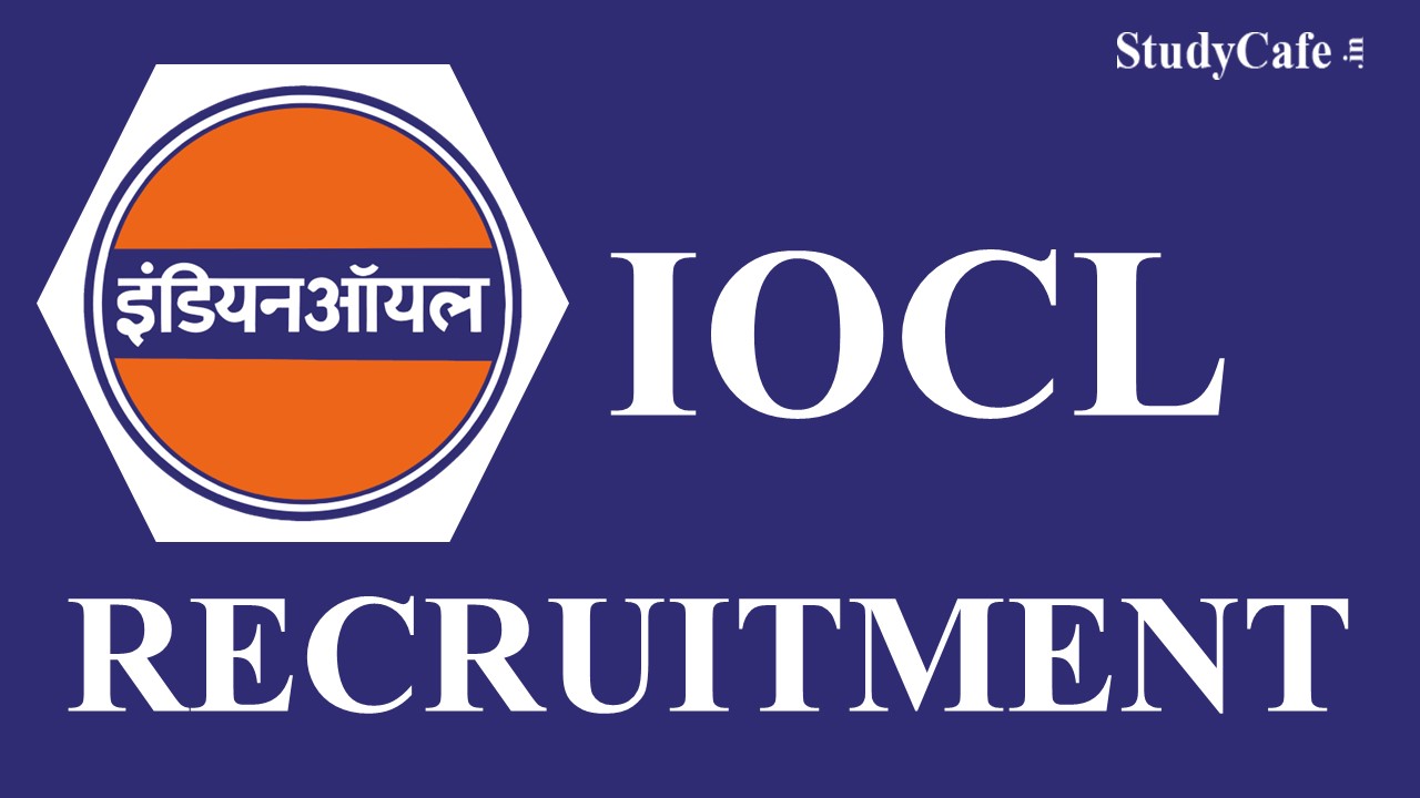 IOCL Recruitment 2022 for 56 Vacancies: Check Posts and How to Apply Here
