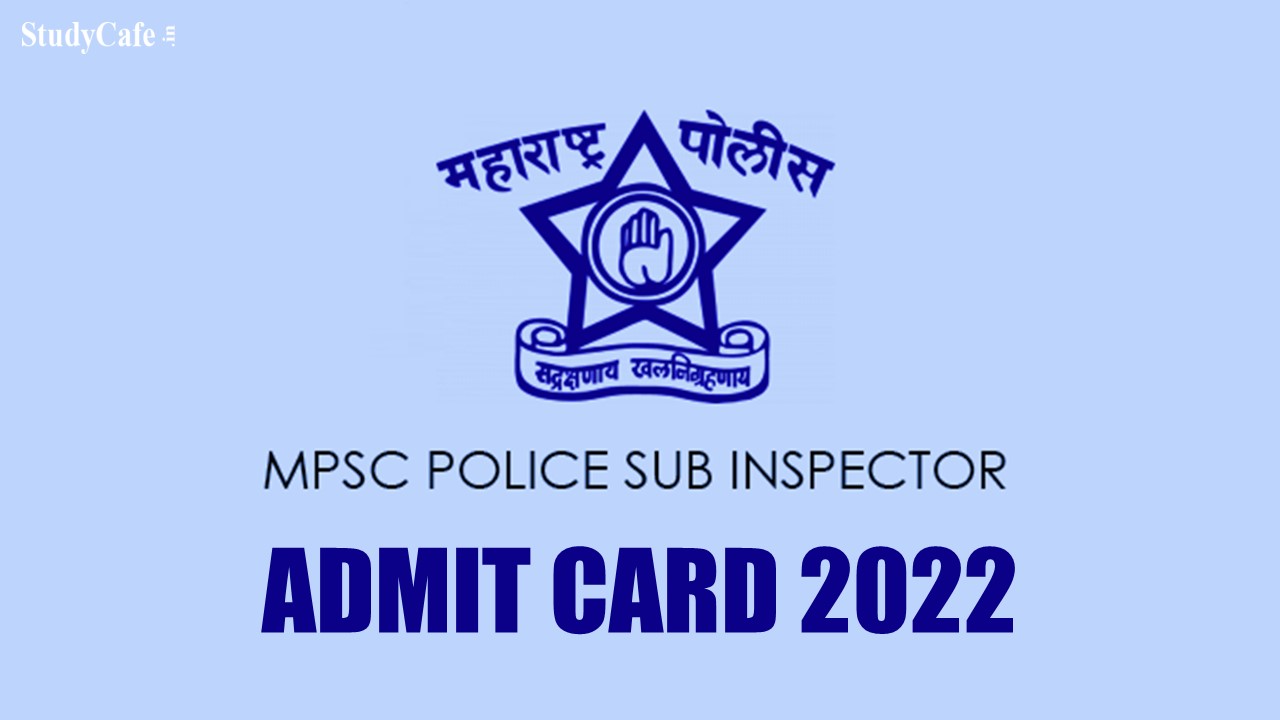 Maharashtra PSC SI Mains Admit Card 2022 Released; Check How to Download Admit Card