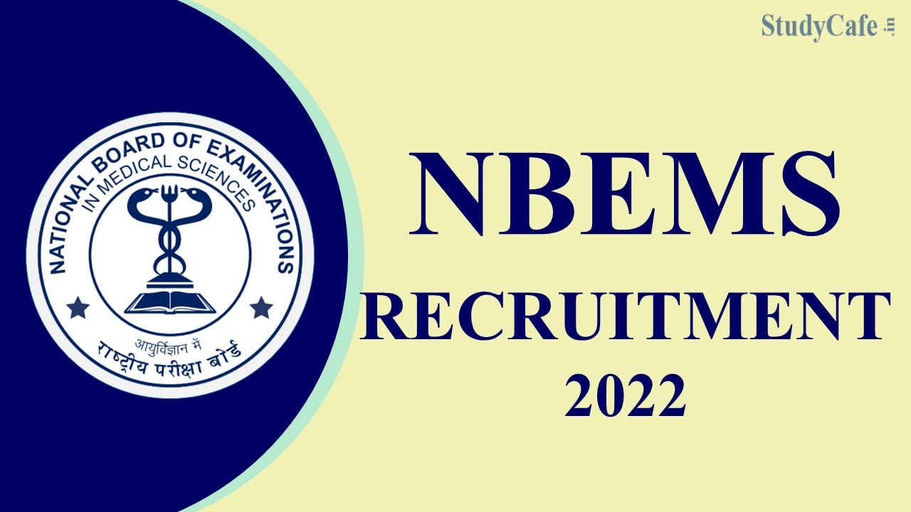 NBEMS Recruitment 2022: Salary Rs.50000, Check Post, Eligibility and How to Apply Here