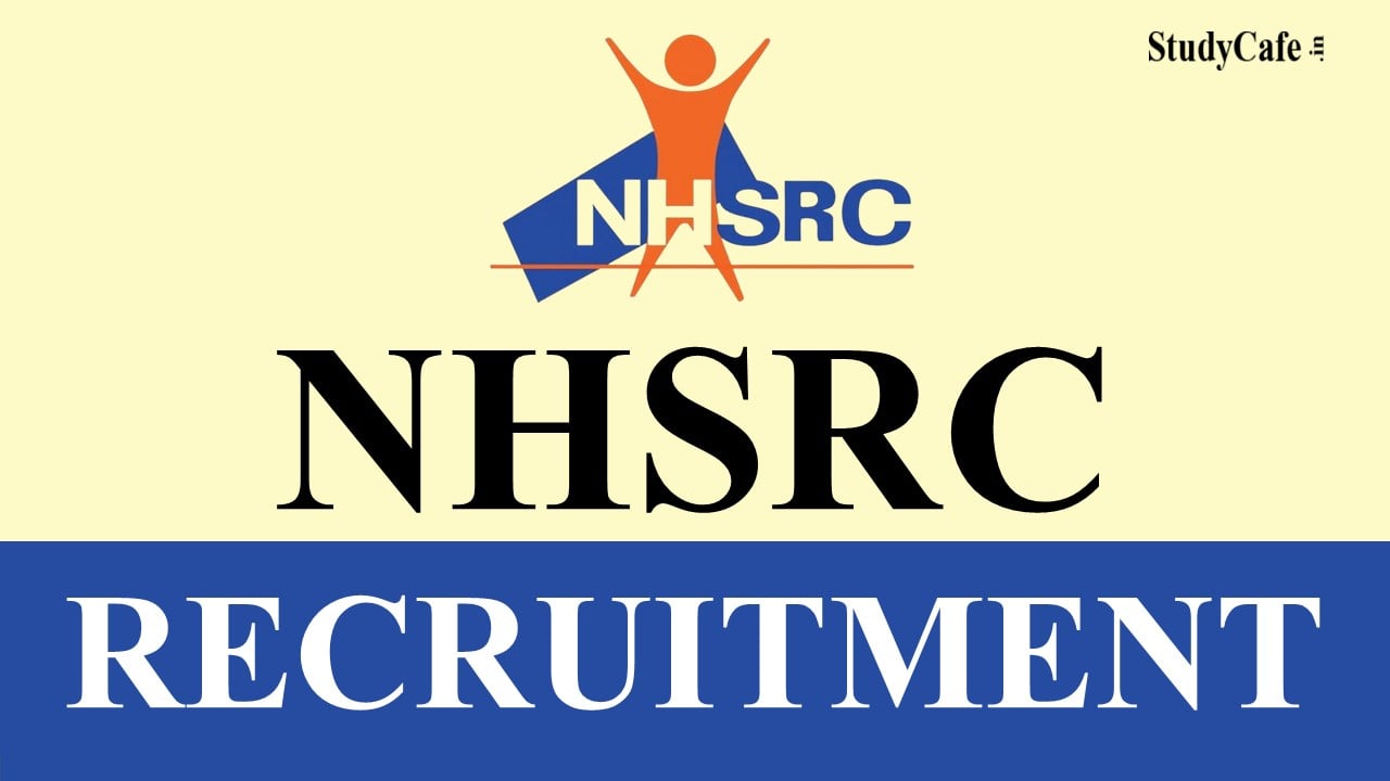 NHSRC Recruitment  2022: Check Post, Eligibility, How to Apply, and Other Details Here
